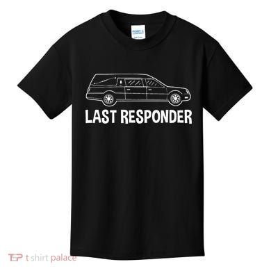 Last Responder Mortuary Science Student Mortician Gift Kids T-Shirt