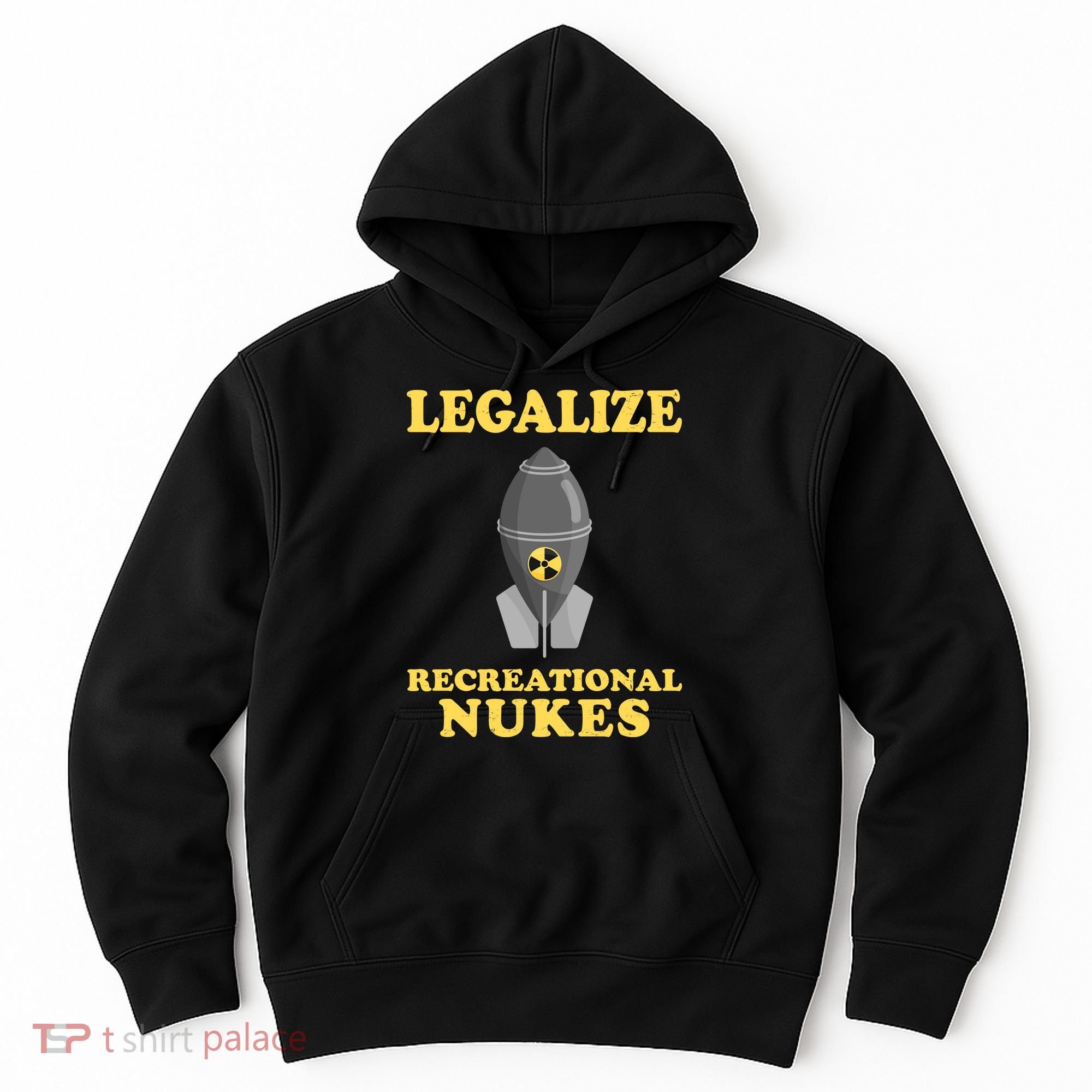 Legalize Recreational Nukes Hoodie
