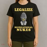 Legalize Recreational Nukes T-Shirt thumb 4