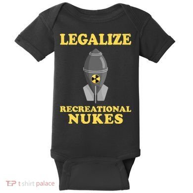 Legalize Recreational Nukes Baby Bodysuit