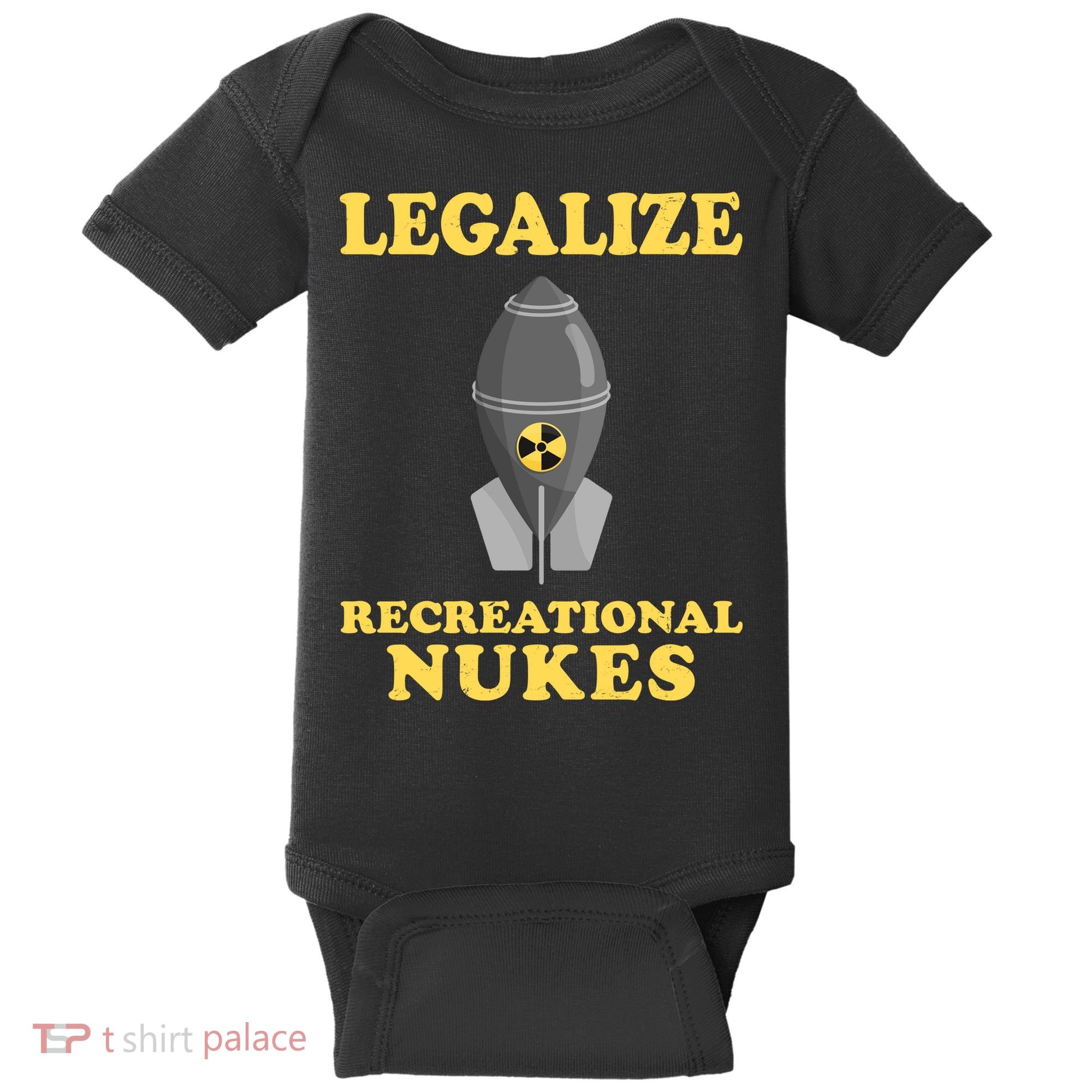 Legalize Recreational Nukes Baby Bodysuit