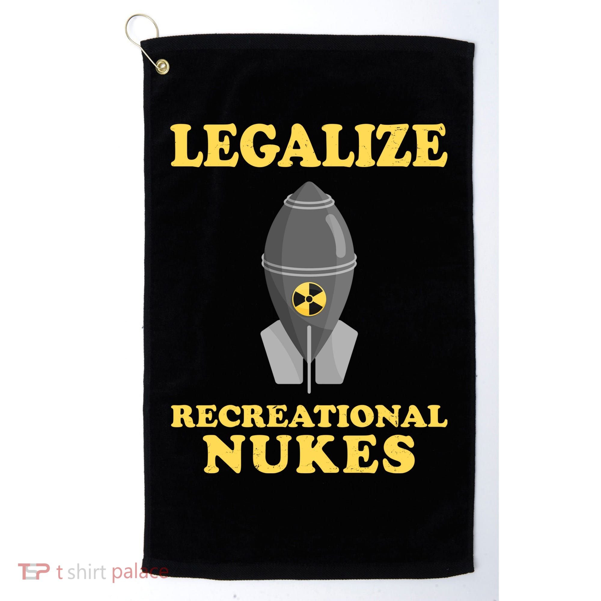 Legalize Recreational Nukes Golf Towel