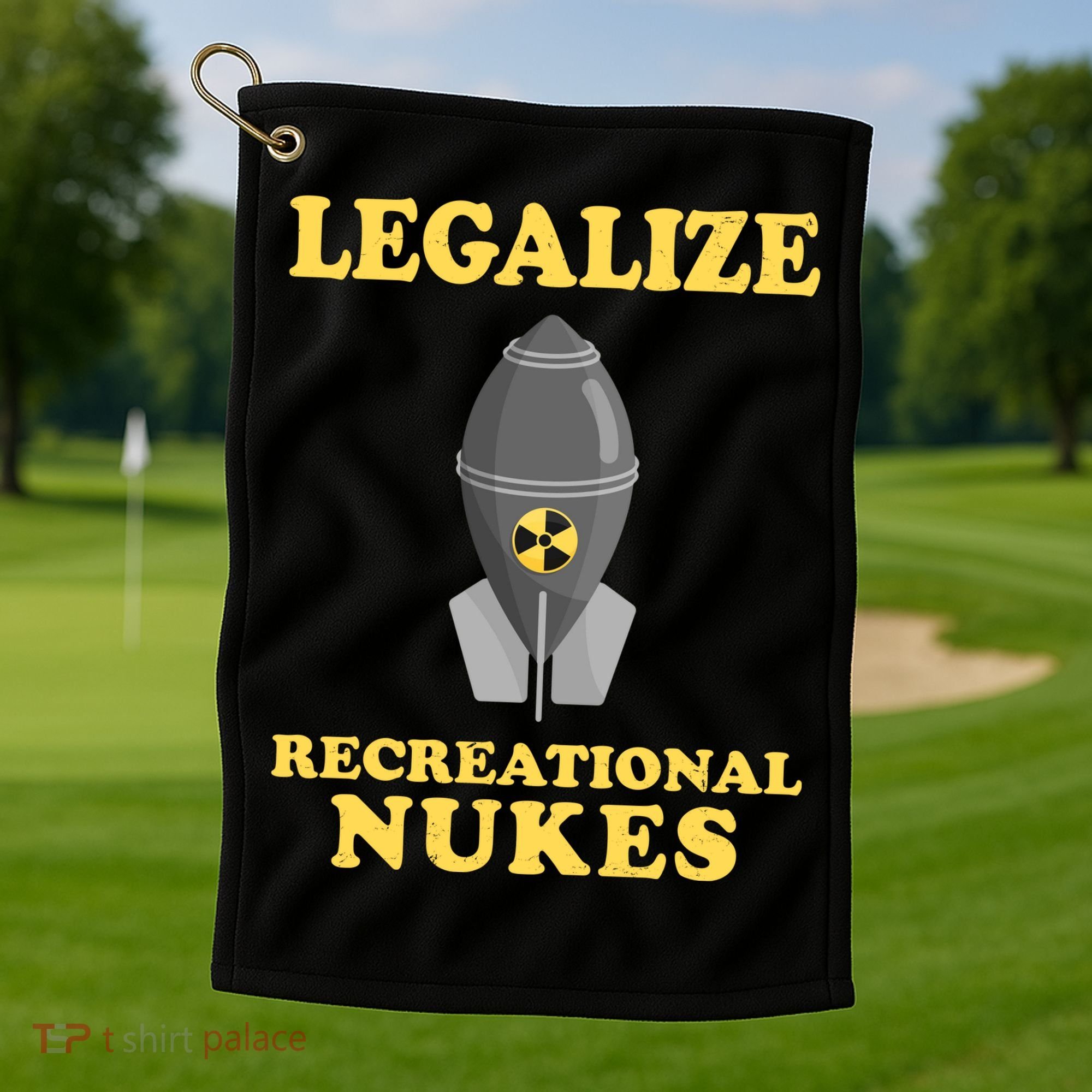 Legalize Recreational Nukes Golf Towel