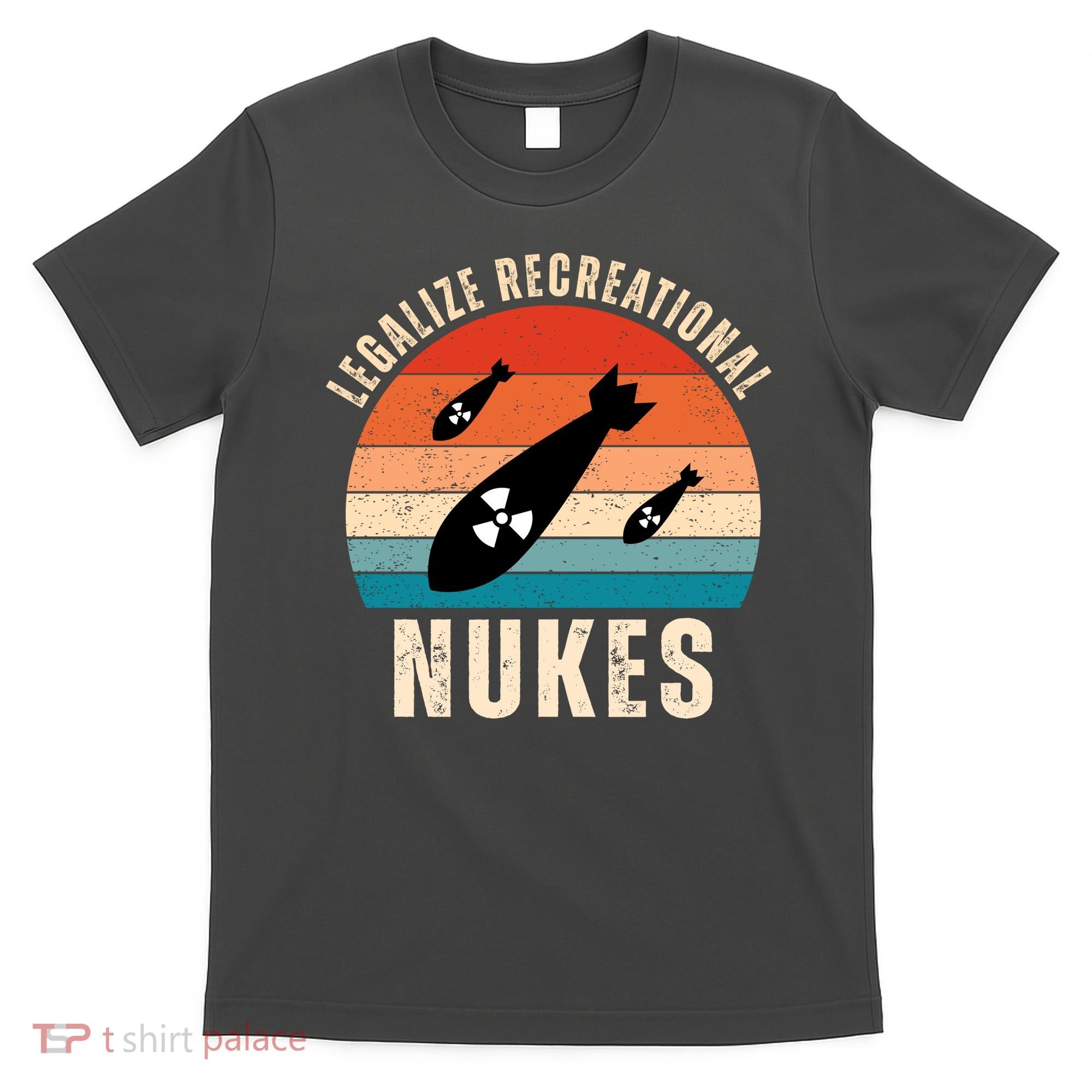 Legalize Recreational Nukes Funny Retro T-Shirt