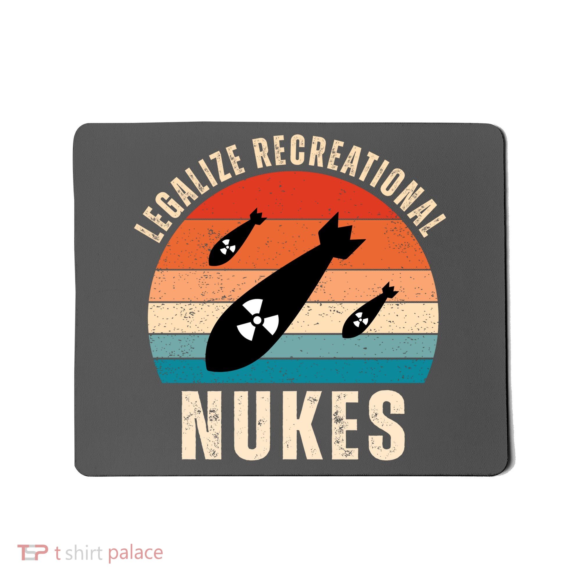 Legalize Recreational Nukes Funny Retro Mousepad