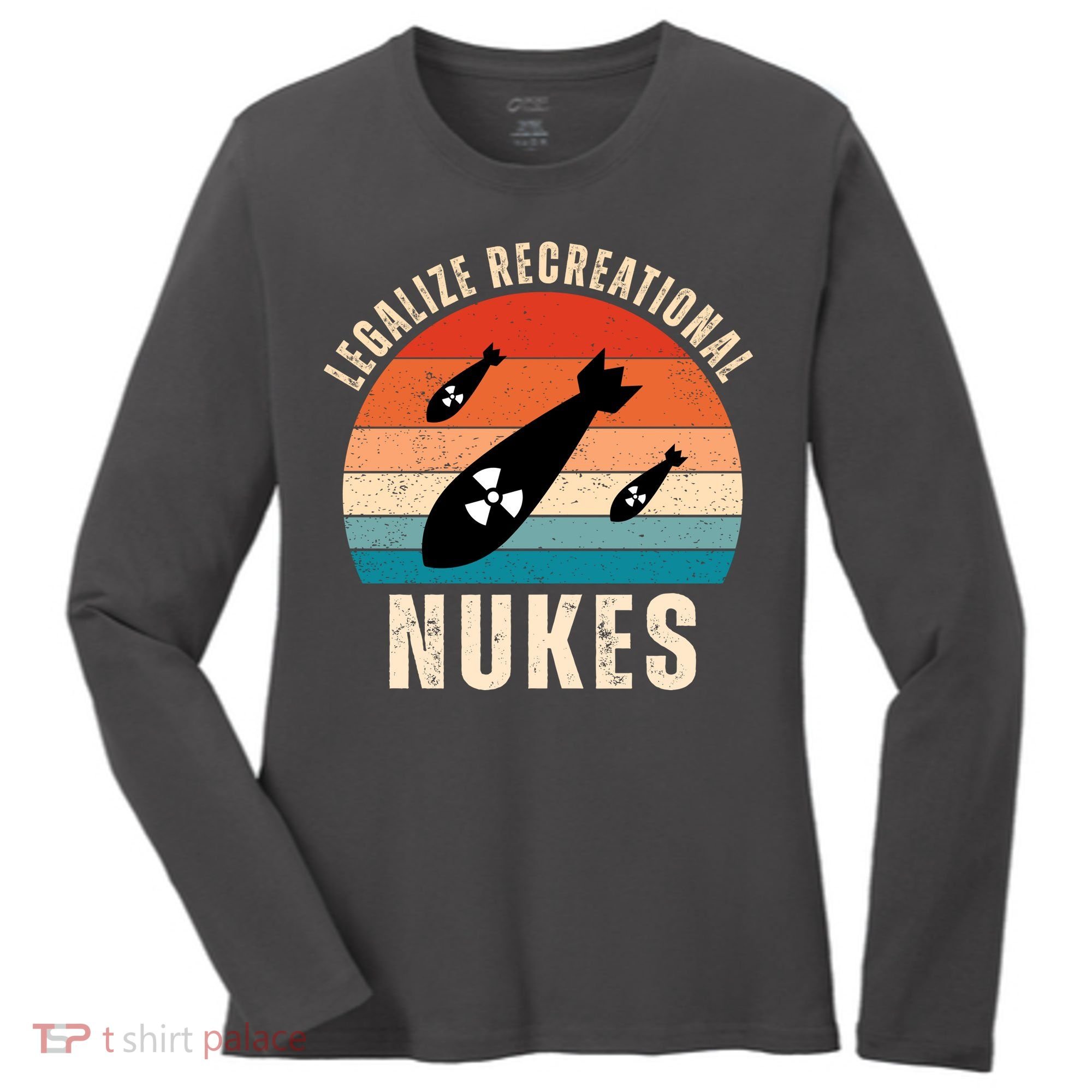 Legalize Recreational Nukes Funny Retro Women's Long Sleeve Shirt