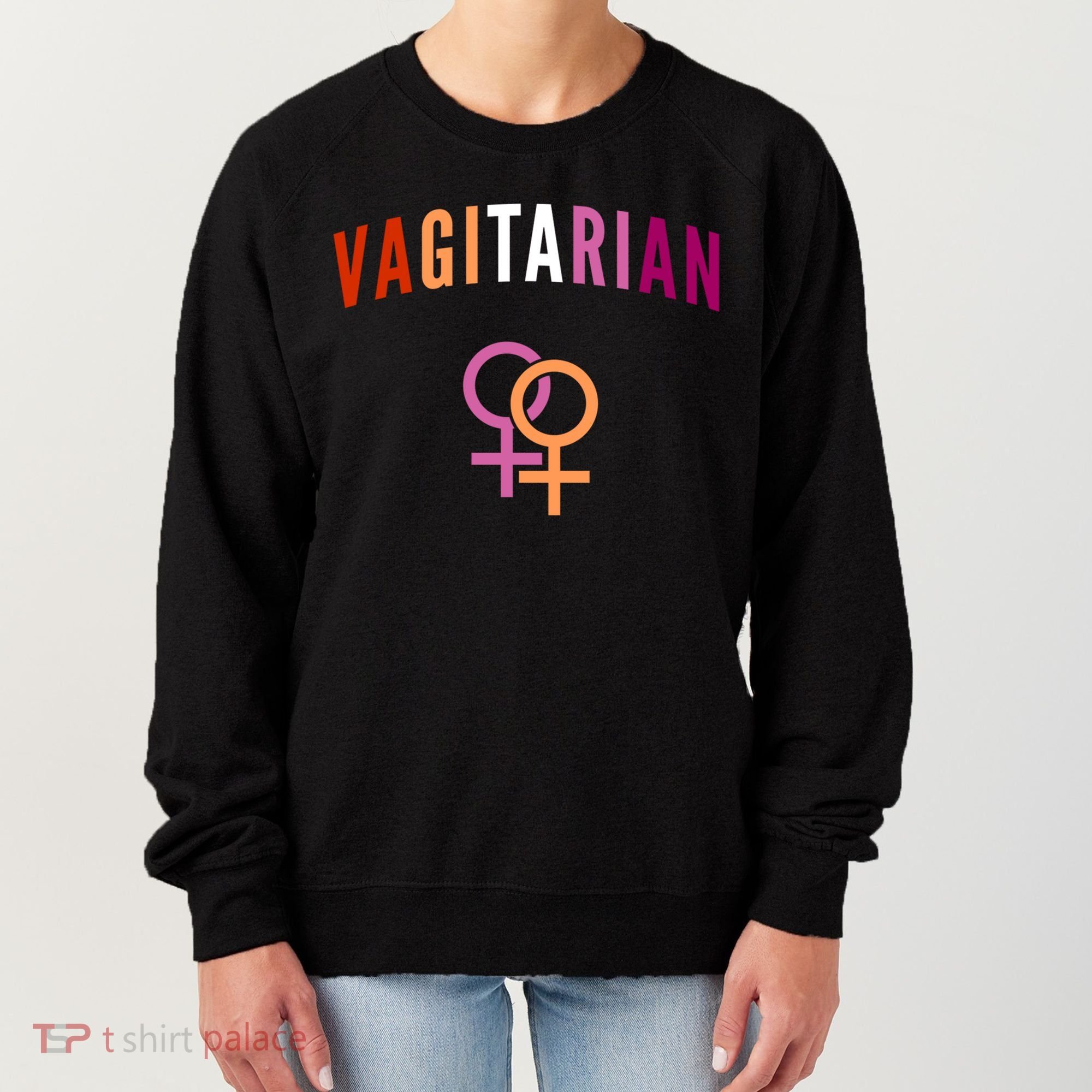 Lesbian Rights Or Valentines Day Or Vagitarian Great Gift Women's Sweatshirt