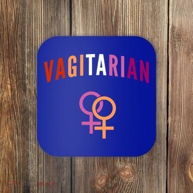 Lesbian Rights Or Valentines Day Or Vagitarian Great Gift Coaster
