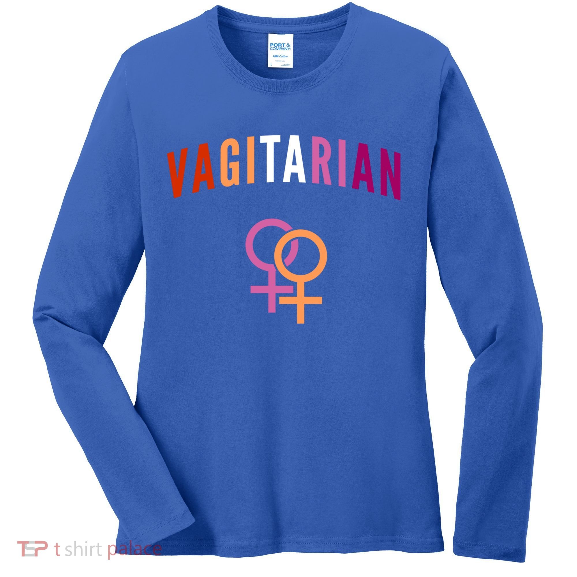 Lesbian Rights Or Valentines Day Or Vagitarian Great Gift Women's Long Sleeve Shirt
