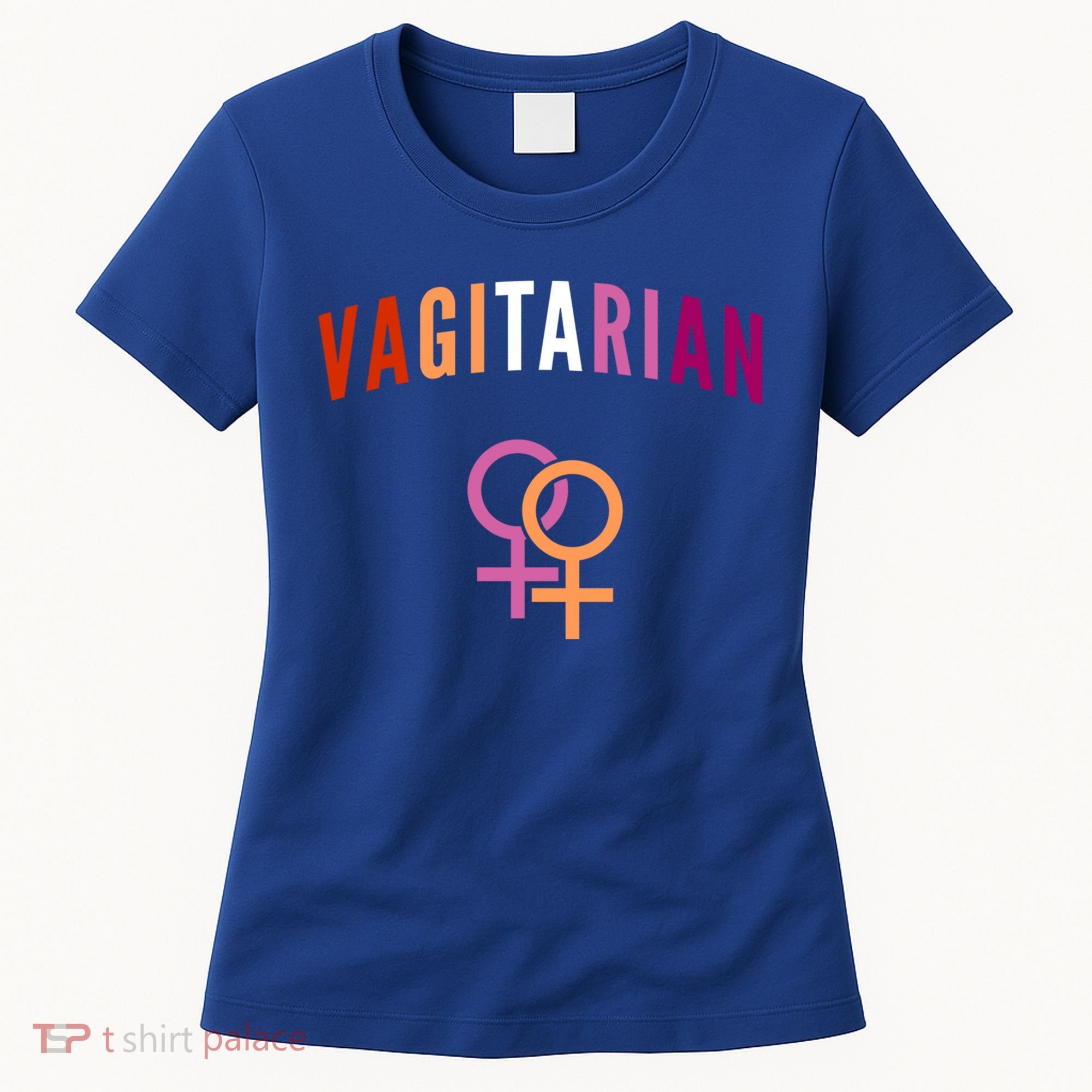 Lesbian Rights Or Valentines Day Or Vagitarian Great Gift Women's T-Shirt