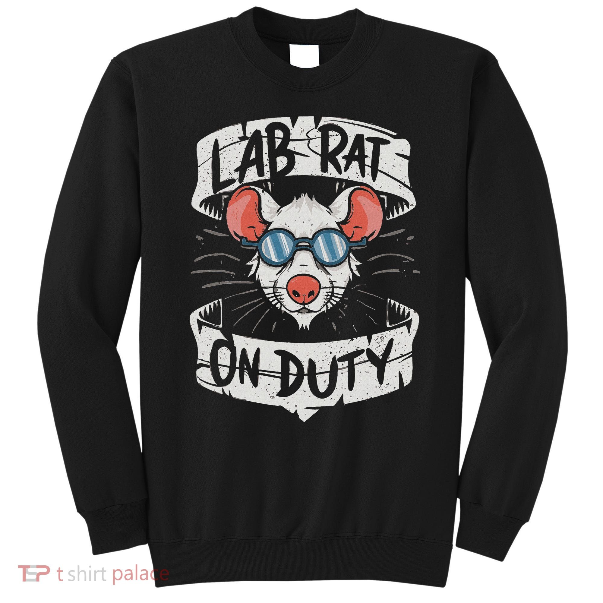 Lab Rat On Duty. Hilarious Lab Technician Science Enthusiast Sweatshirt