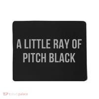 Little Ray Of Pitch Black Dark Humor Soul Sarcastic Sarcasm Mousepad thumb 0
