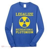 Legalize Recreational Plutonium Long Sleeve Shirt thumb 0