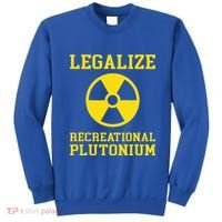 Legalize Recreational Plutonium Sweatshirt thumb 0