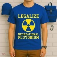 Legalize Recreational Plutonium T-Shirt thumb 6