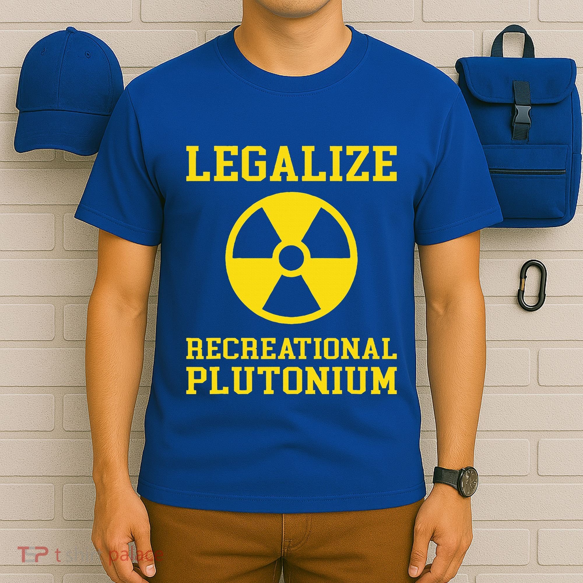 Legalize Recreational Plutonium T-Shirt