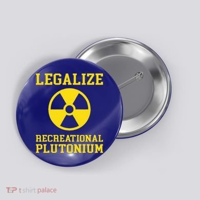 Legalize Recreational Plutonium Button