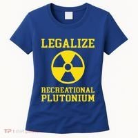 Legalize Recreational Plutonium Women's T-Shirt thumb 0