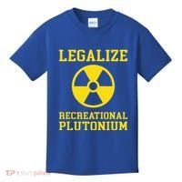 Legalize Recreational Plutonium Kids T-Shirt thumb 0