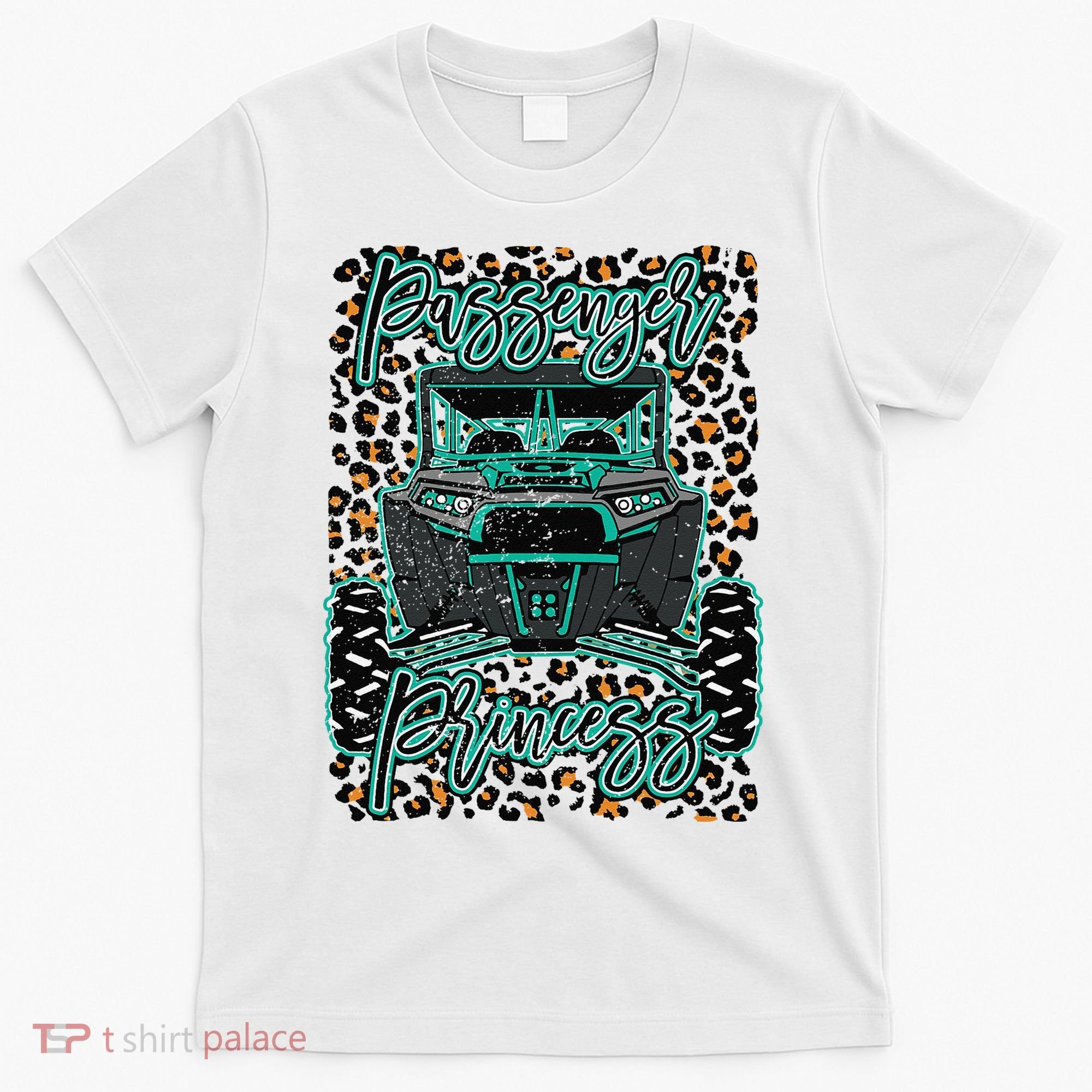 Leopard Rzr Passenger Princess Offroad Mud Up SXS Adventure  T-Shirt