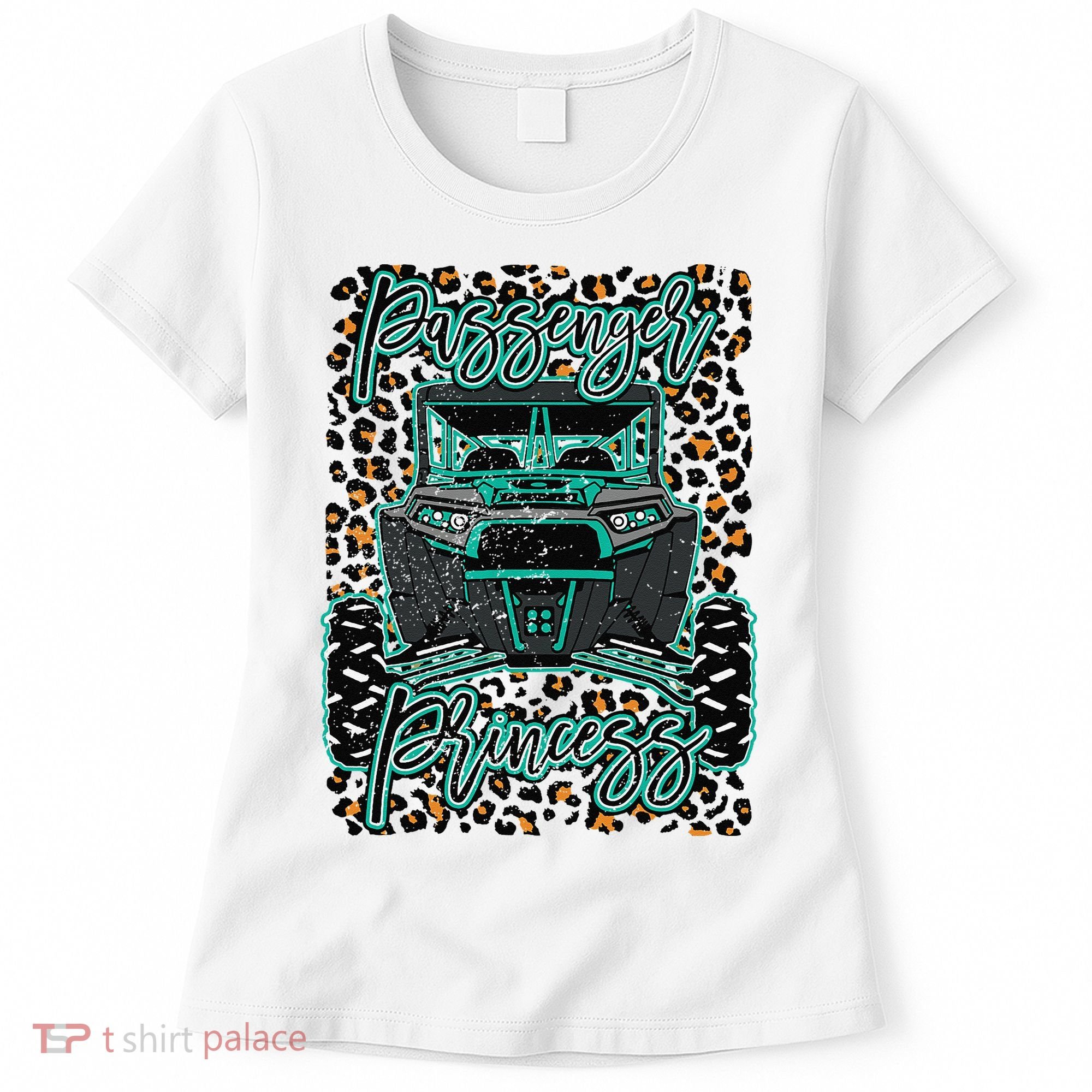 Leopard Rzr Passenger Princess Offroad Mud Up SXS Adventure  Women's T-Shirt