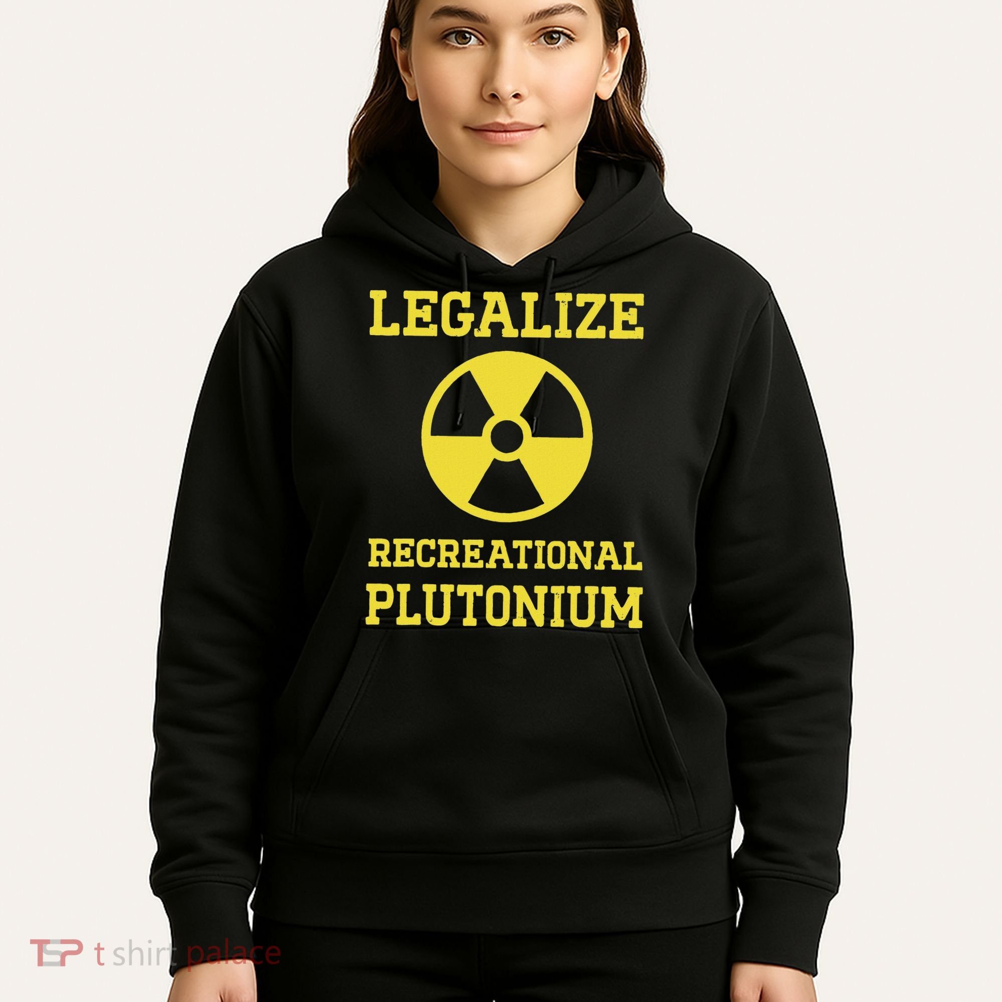 Legalize Recreational Plutonium Hoodie