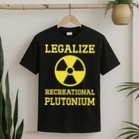Legalize Recreational Plutonium T-Shirt thumb 2