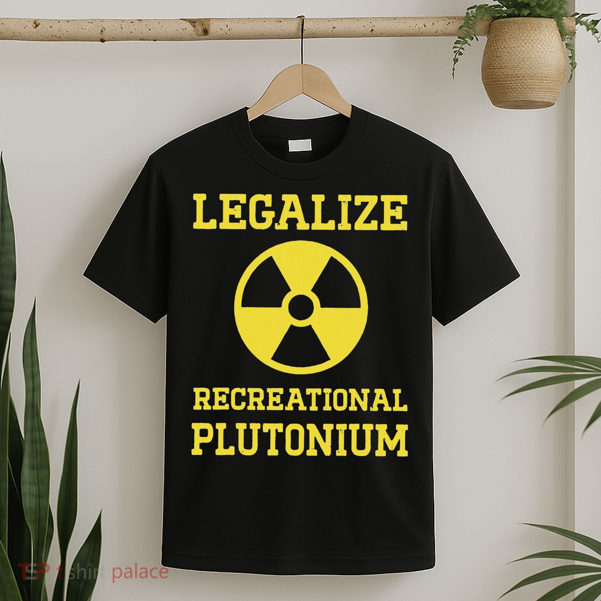 Legalize Recreational Plutonium T-Shirt