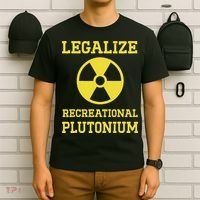 Legalize Recreational Plutonium T-Shirt thumb 6