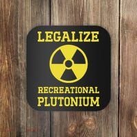 Legalize Recreational Plutonium Coaster thumb 0