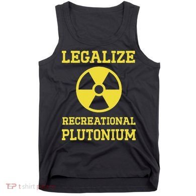 Legalize Recreational Plutonium Tank Top