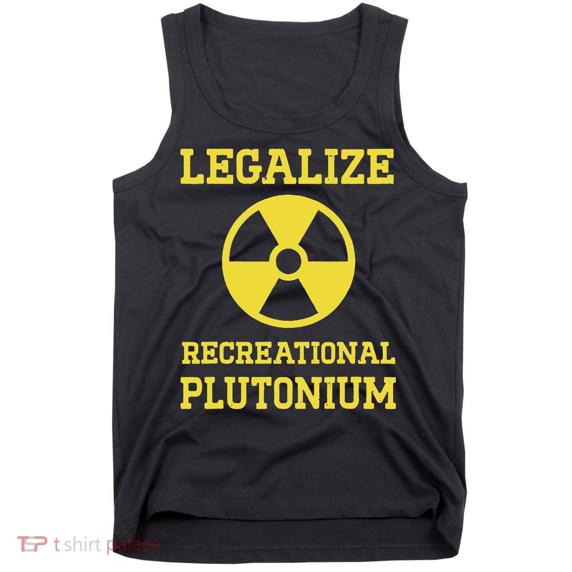 Legalize Recreational Plutonium Tank Top