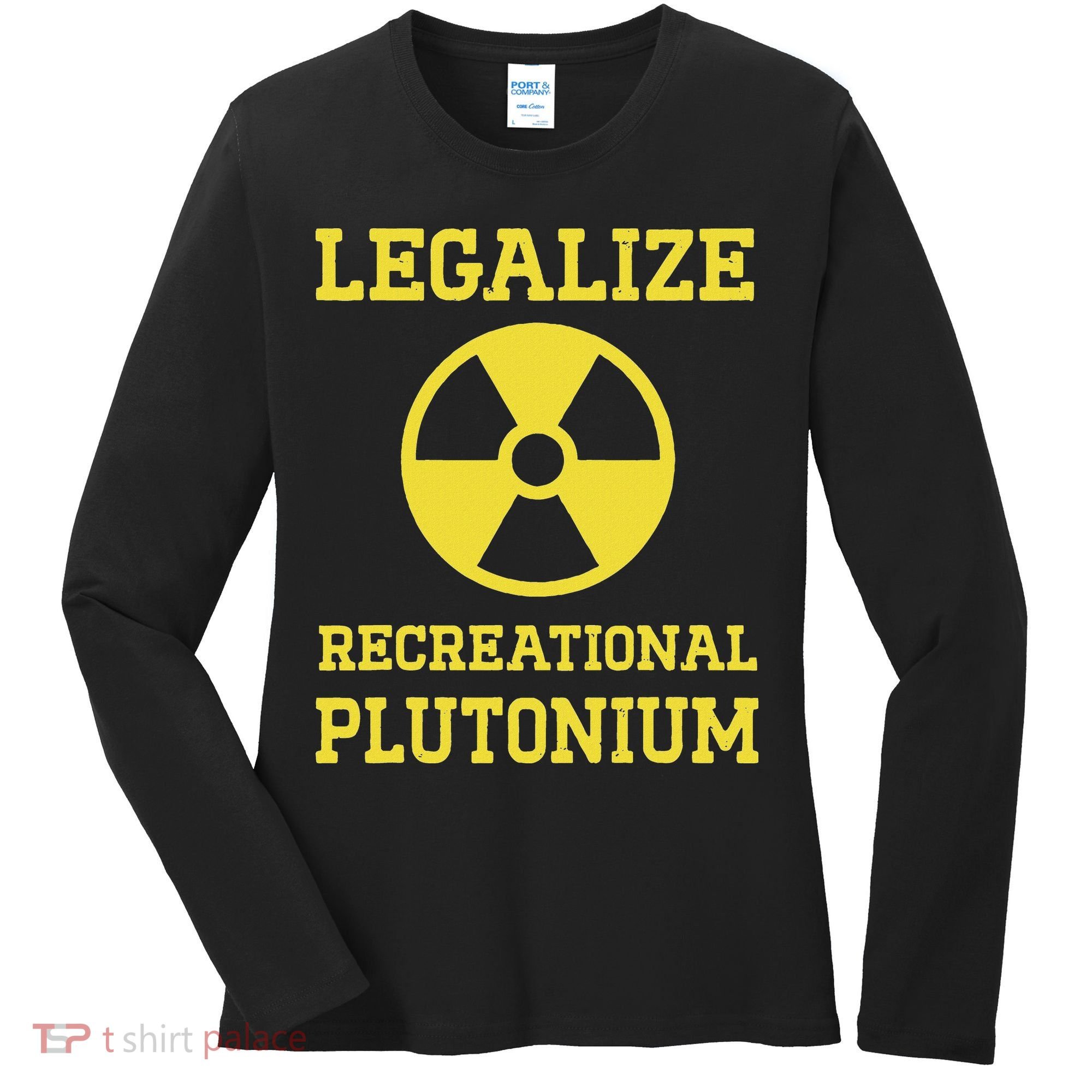 Legalize Recreational Plutonium Women's Long Sleeve Shirt