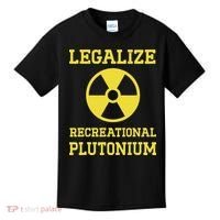 Legalize Recreational Plutonium Kids T-Shirt thumb 0