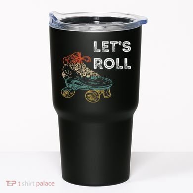 Let's Roll Roller Skating Roller Skater Skating Rink Tumbler