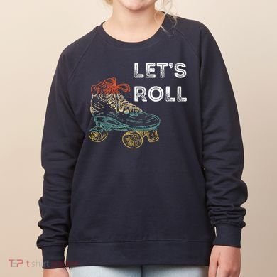 Let's Roll Roller Skating Roller Skater Skating Rink Women's Sweatshirt