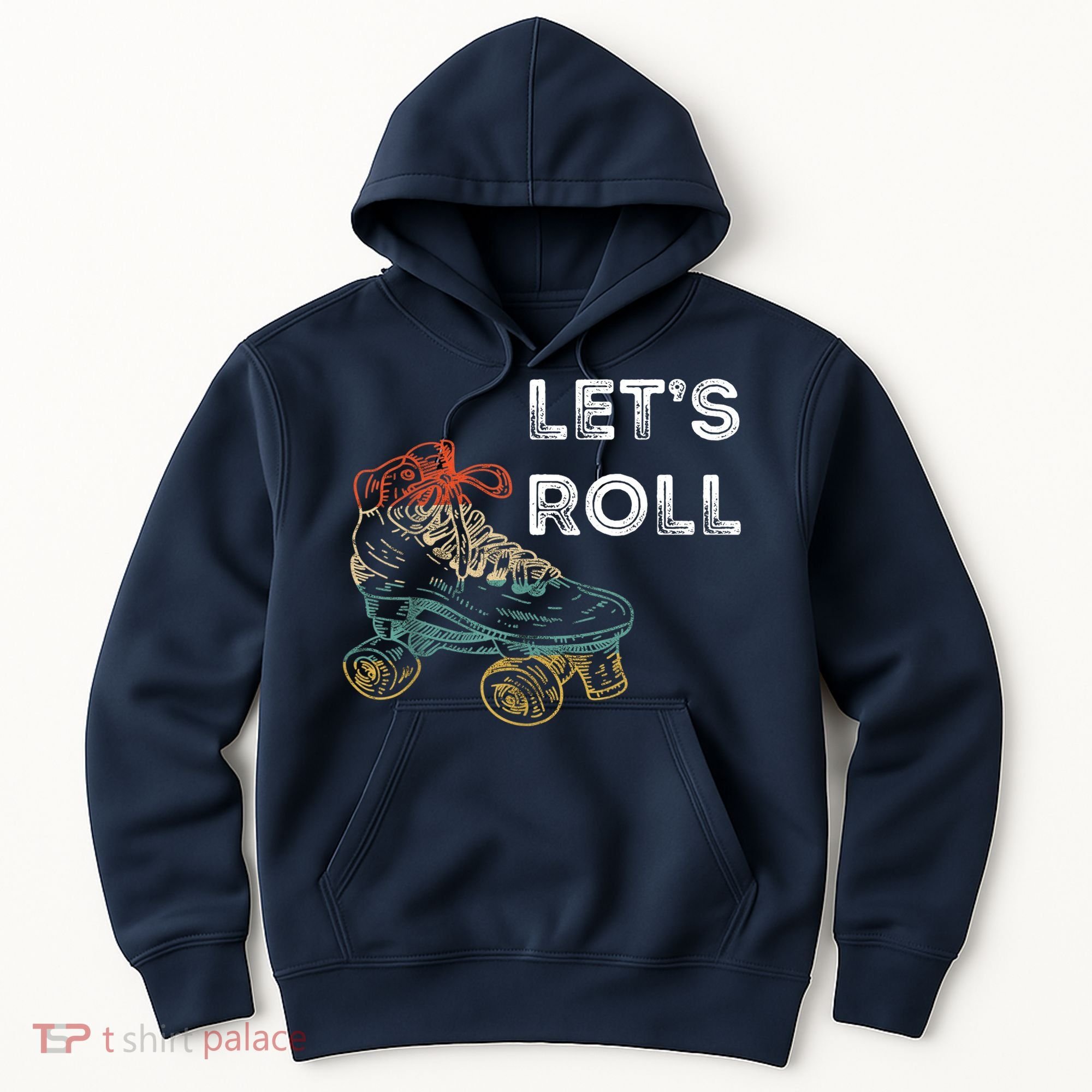 Let's Roll Roller Skating Roller Skater Skating Rink Hoodie