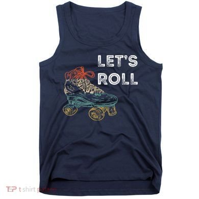 Let's Roll Roller Skating Roller Skater Skating Rink Tank Top