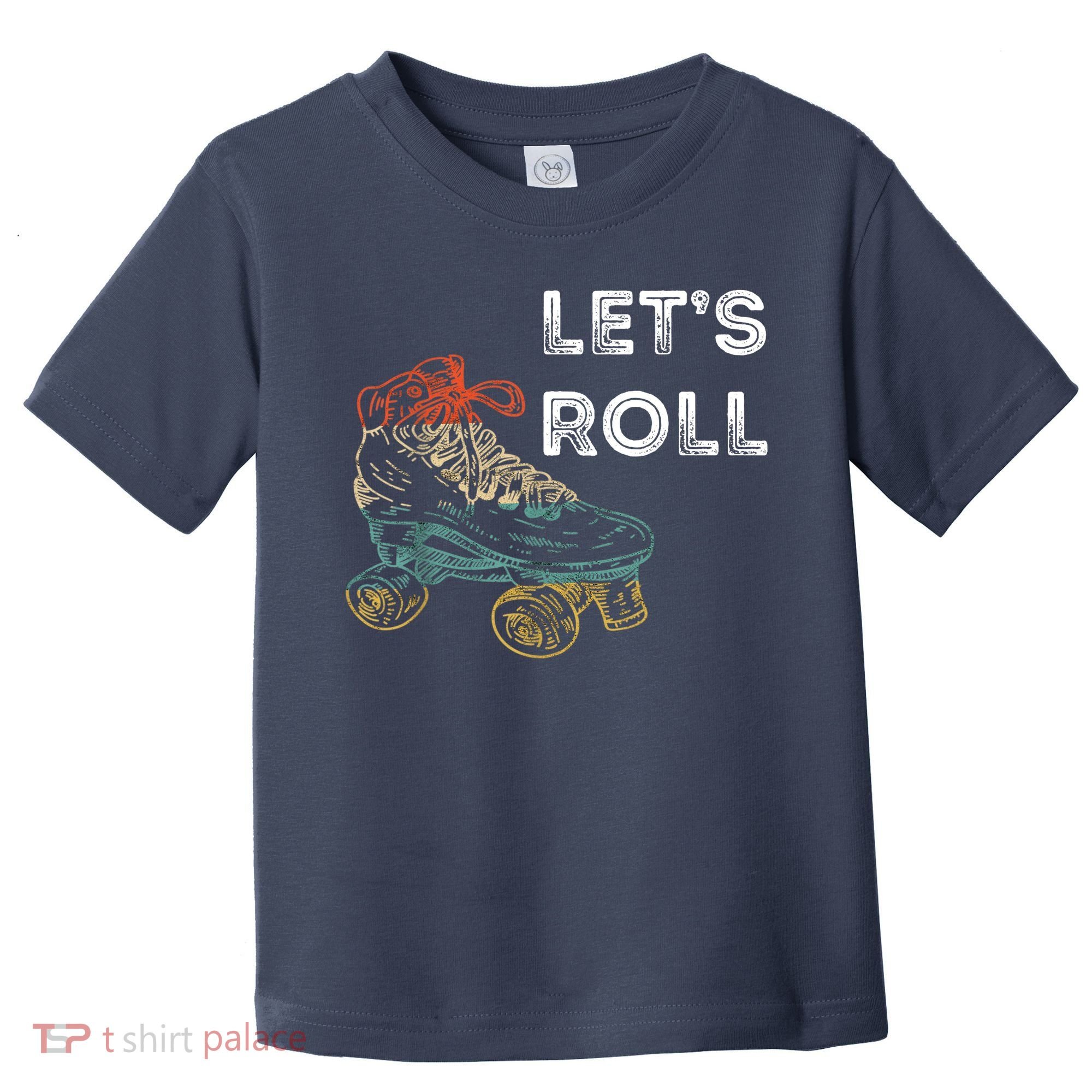 Let's Roll Roller Skating Roller Skater Skating Rink Toddler T-Shirt