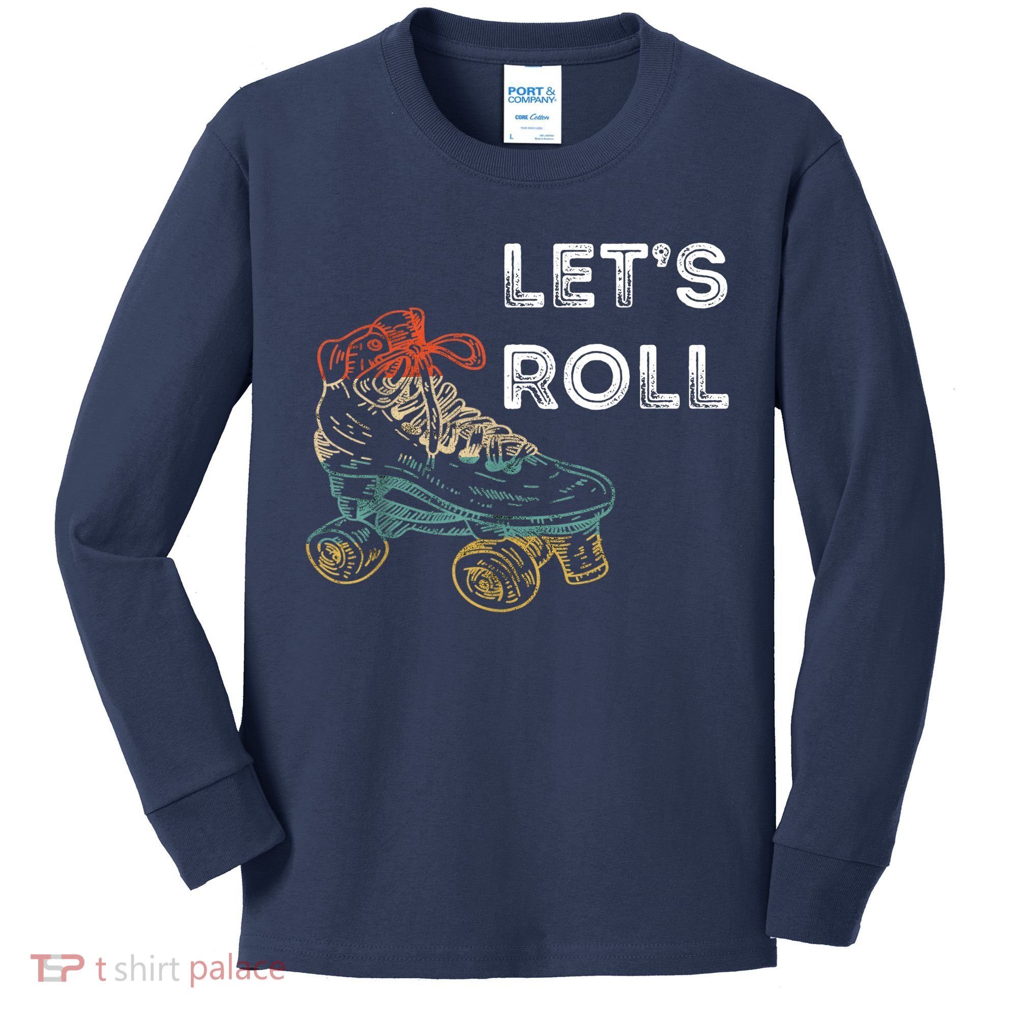 Let's Roll Roller Skating Roller Skater Skating Rink Kids Long Sleeve Shirt