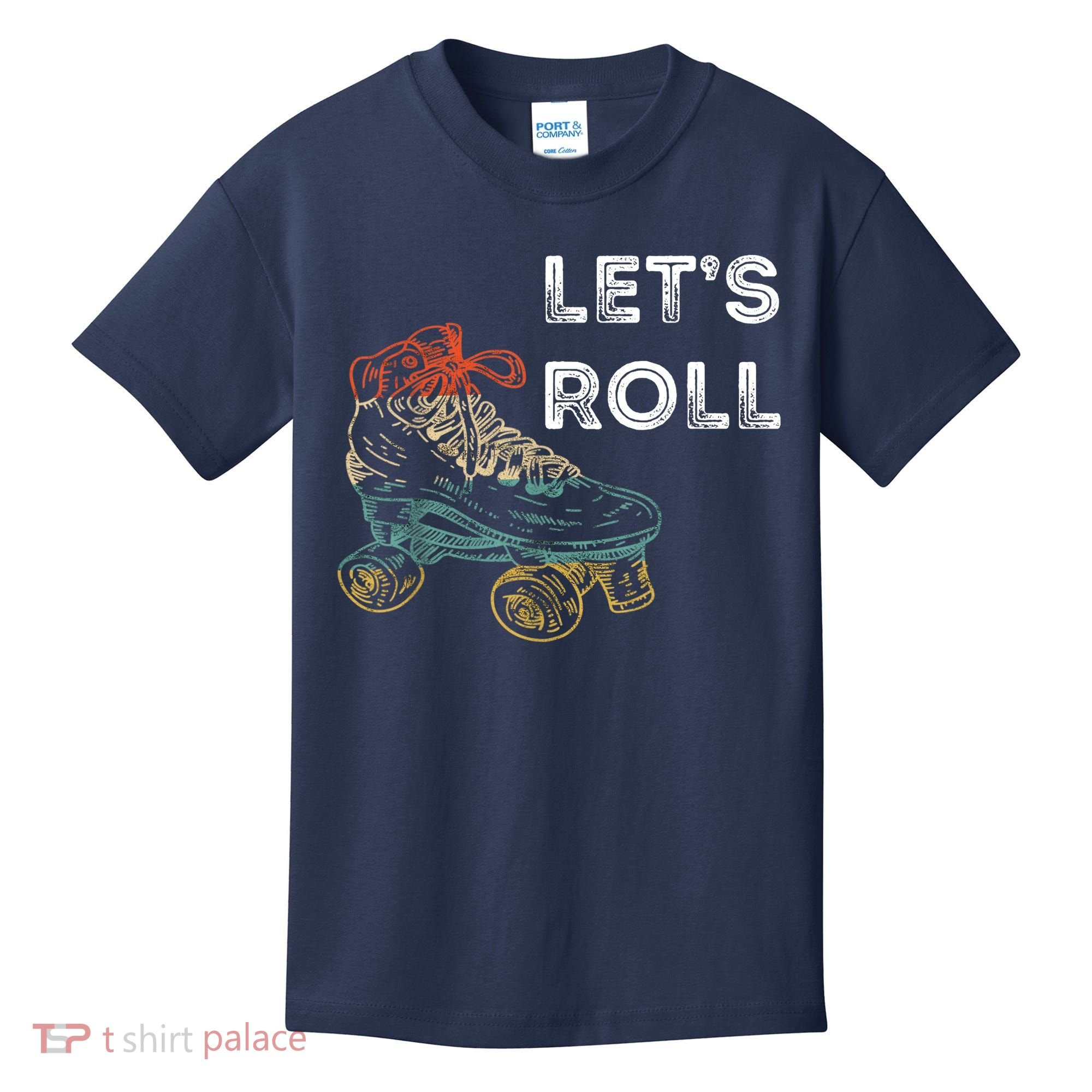 Let's Roll Roller Skating Roller Skater Skating Rink Kids T-Shirt