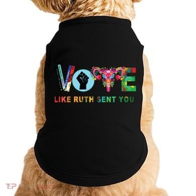 Like Ruth Sent You I Dissent Vote Doggie Tank