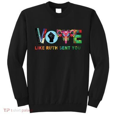 Like Ruth Sent You I Dissent Vote Sweatshirt