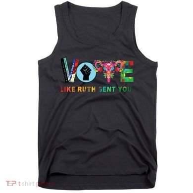 Like Ruth Sent You I Dissent Vote Tank Top
