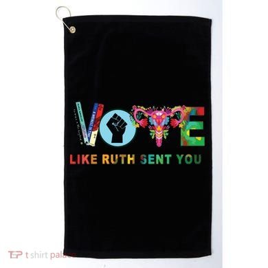 Like Ruth Sent You I Dissent Vote Golf Towel