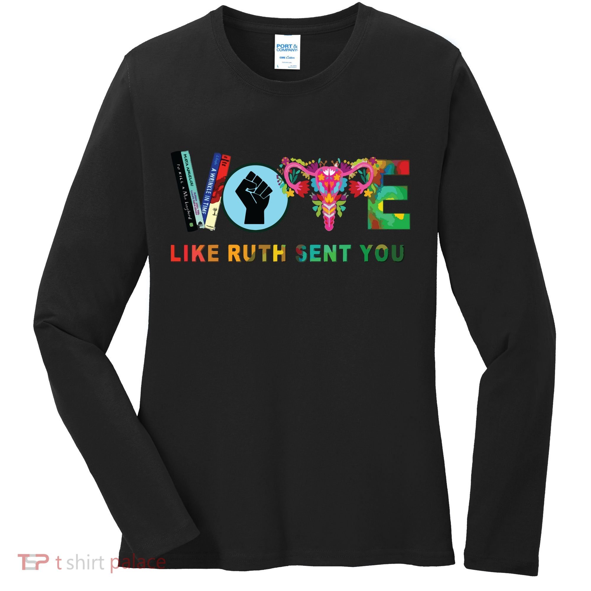 Like Ruth Sent You I Dissent Vote Women's Long Sleeve Shirt