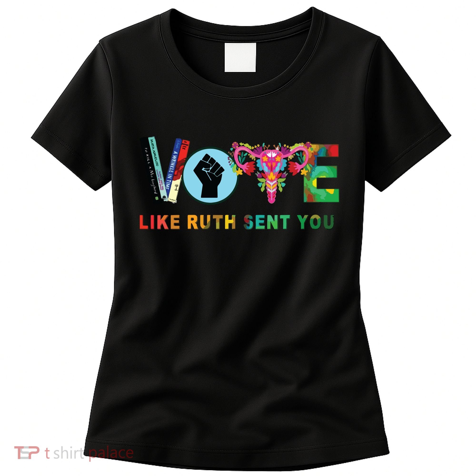 Like Ruth Sent You I Dissent Vote Women's T-Shirt