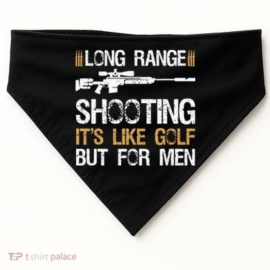 Long Range Shooting It's Like Golf But Sniper USA-Made Doggie Bandana
