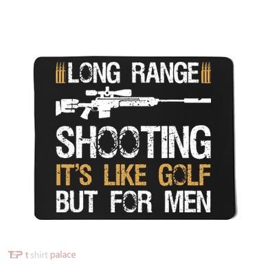 Long Range Shooting It's Like Golf But Sniper Mousepad