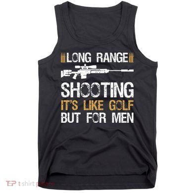 Long Range Shooting It's Like Golf But Sniper Tank Top